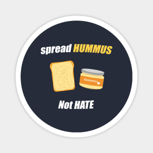 spread hummus not hate Magnet